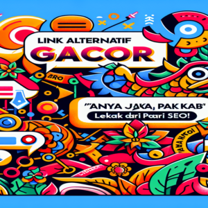 Link Alternatif Gacor: Tanya Jawab Lengkap dari Pakar SEO!